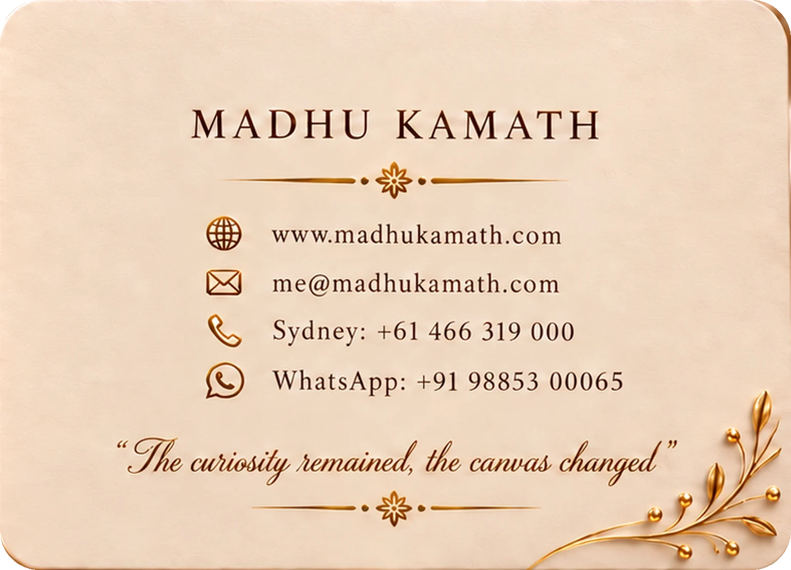Madhu Kamath. www.madhukamath.com, me@madhukamath.com, Sydney +61 466 319 000, WhatsApp +91 98853 00065